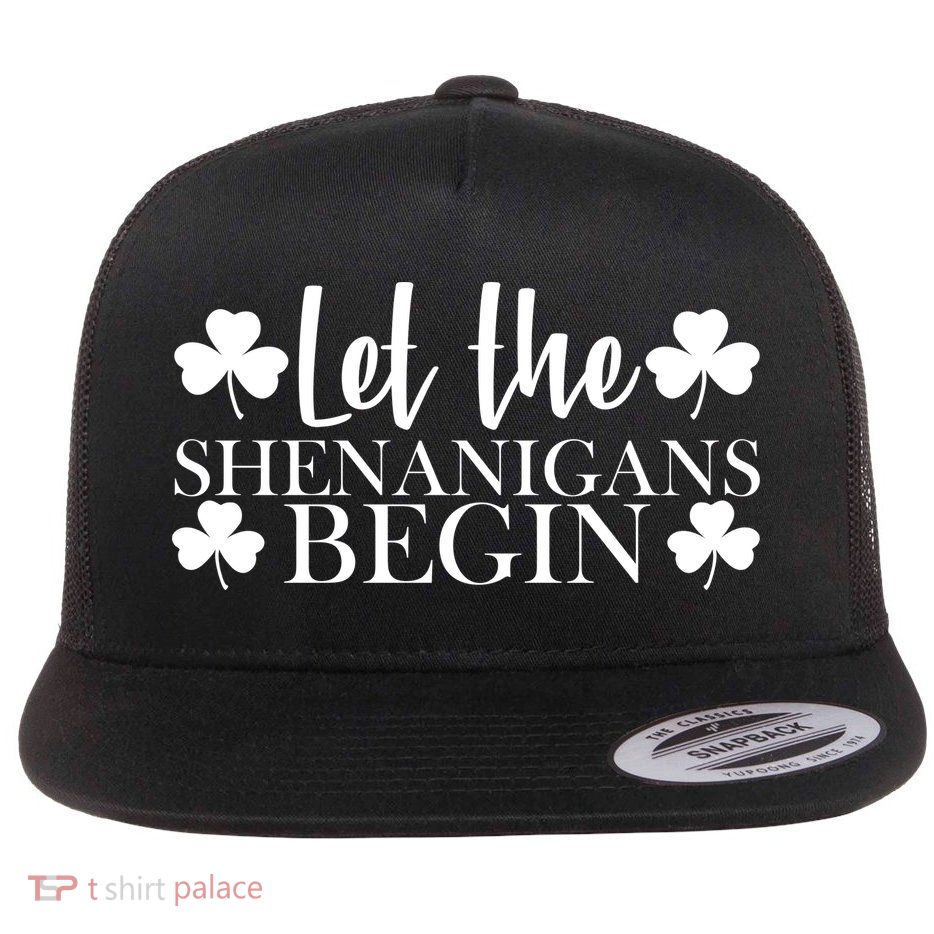 Let The Shenanigans BeginSt Pattys Day Party Flatbill Hat