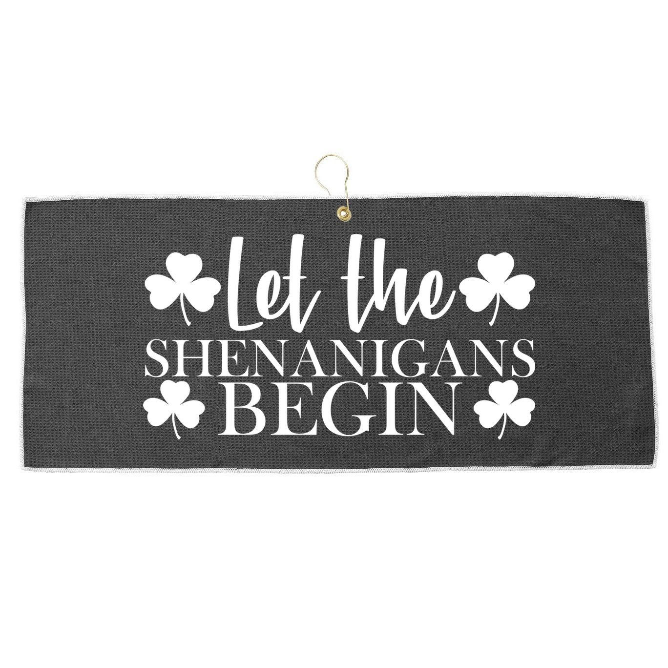 Let The Shenanigans BeginSt Pattys Day Party Large Microfiber Waffle Golf Towel