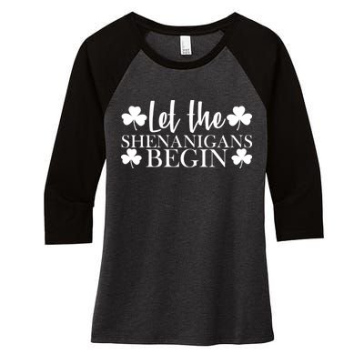Let The Shenanigans BeginSt Pattys Day Party Women's Tri-Blend 3/4-Sleeve Raglan Shirt
