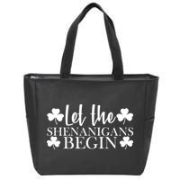 Let The Shenanigans BeginSt Pattys Day Party Zip Tote Bag