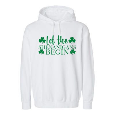 Let The Shenanigans BeginSt Pattys Day Party Garment-Dyed Fleece Hoodie