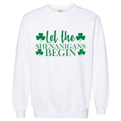 Let The Shenanigans BeginSt Pattys Day Party Garment-Dyed Sweatshirt