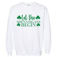 Let The Shenanigans BeginSt Pattys Day Party Garment-Dyed Sweatshirt
