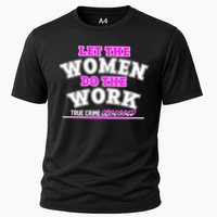 Let The Women Do the Work True Crime Obsessed Cooling Performance Crew T-Shirt