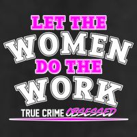 Let The Women Do the Work True Crime Obsessed Adult Drive Performance Visor