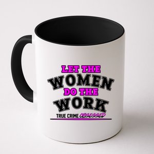 Let The Women Do the Work True Crime Obsessed Coffee Mug