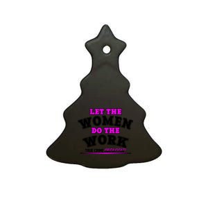 Let The Women Do the Work True Crime Obsessed Ceramic Tree Ornament