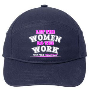 Let The Women Do the Work True Crime Obsessed 7-Panel Snapback Hat