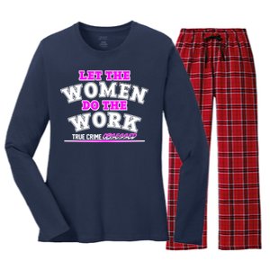 Let The Women Do the Work True Crime Obsessed Women's Long Sleeve Flannel Pajama Set 