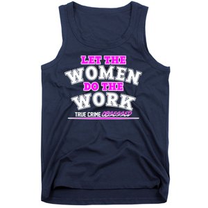 Let The Women Do the Work True Crime Obsessed Tank Top