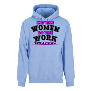 Let The Women Do the Work True Crime Obsessed Unisex Surf Hoodie