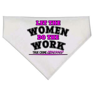 Let The Women Do the Work True Crime Obsessed USA-Made Doggie Bandana