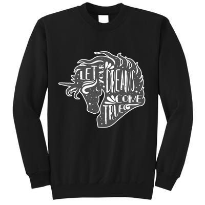 Let Your Dreams Come True Unicorn Sweatshirt