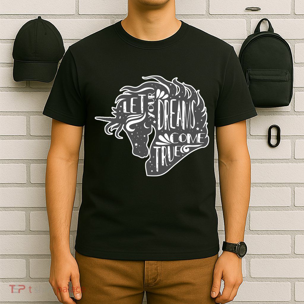 Let Your Dreams Come True Unicorn T-Shirt