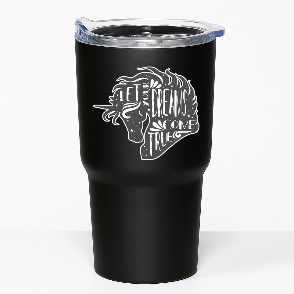 Let Your Dreams Come True Unicorn Tumbler