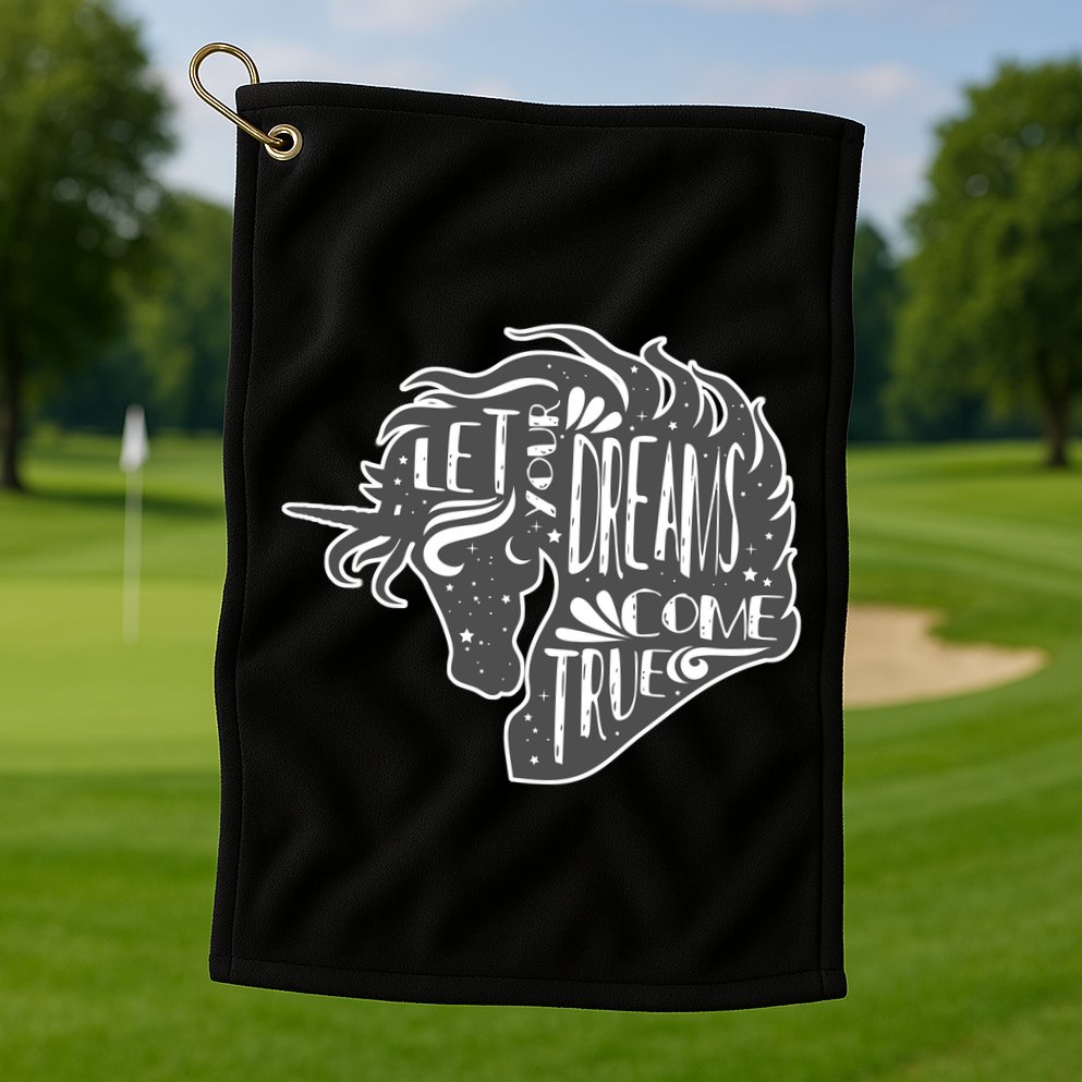 Let Your Dreams Come True Unicorn Golf Towel