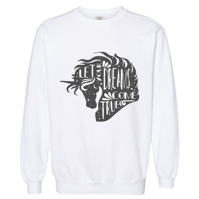 Let Your Dreams Come True Unicorn Garment-Dyed Sweatshirt