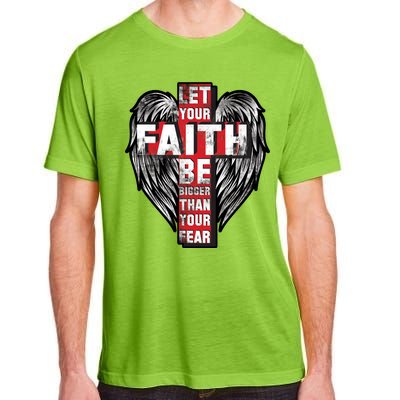 Let Your Faith Be Bigger Than Your Fear Adult ChromaSoft Performance T-Shirt