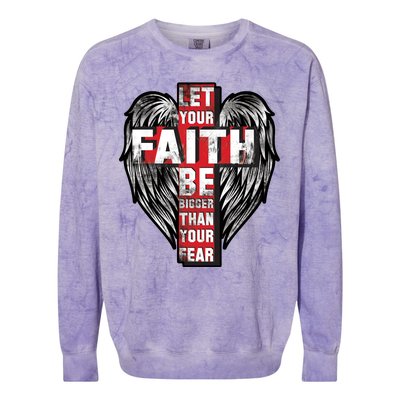 Let Your Faith Be Bigger Than Your Fear Colorblast Crewneck Sweatshirt