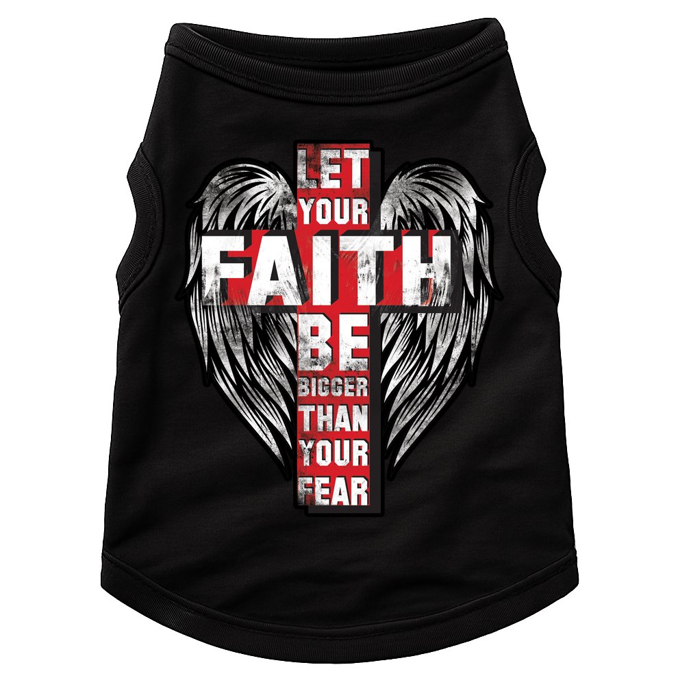 Let Your Faith Be Bigger Than Your Fear Doggie Tank