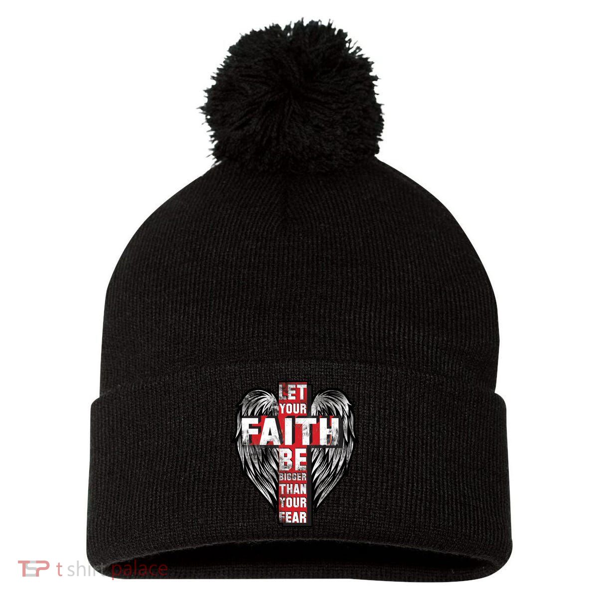 Let Your Faith Be Bigger Than Your Fear Pom Pom 12in Knit Beanie
