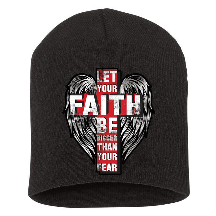 Let Your Faith Be Bigger Than Your Fear Short Acrylic Beanie