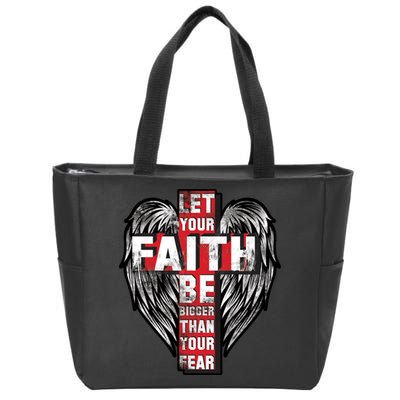 Let Your Faith Be Bigger Than Your Fear Zip Tote Bag
