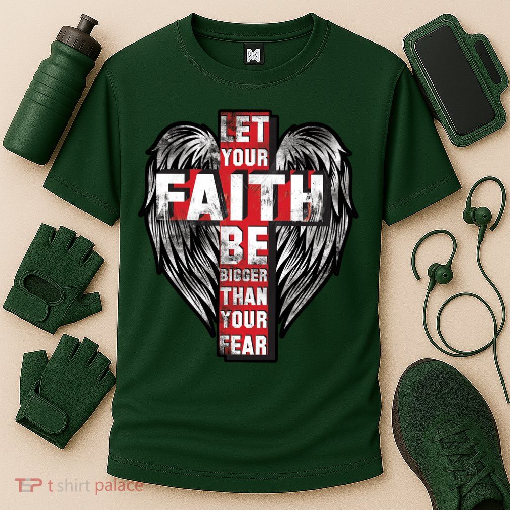 Let Your Faith Be Bigger Than Your Fear Performance Shirt
