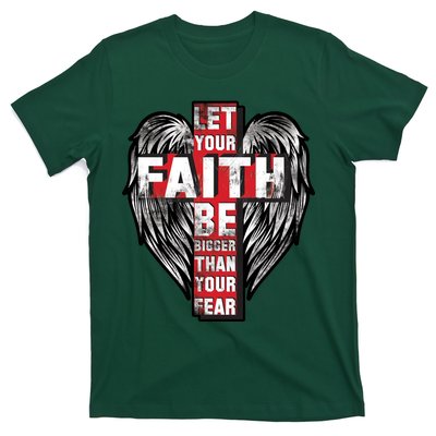 Let Your Faith Be Bigger Than Your Fear T-Shirt