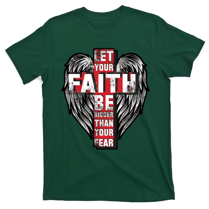 Let Your Faith Be Bigger Than Your Fear T-Shirt