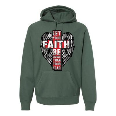 Let Your Faith Be Bigger Than Your Fear Premium Hoodie