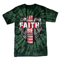 Let Your Faith Be Bigger Than Your Fear Tie-Dye T-Shirt