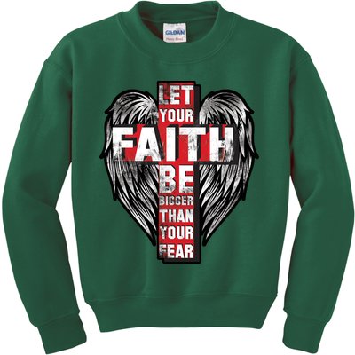 Let Your Faith Be Bigger Than Your Fear Kids Sweatshirt
