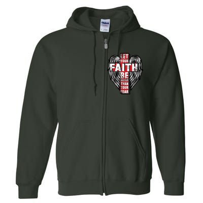 Let Your Faith Be Bigger Than Your Fear Full Zip Hoodie