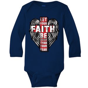 Let Your Faith Be Bigger Than Your Fear Baby Long Sleeve Bodysuit