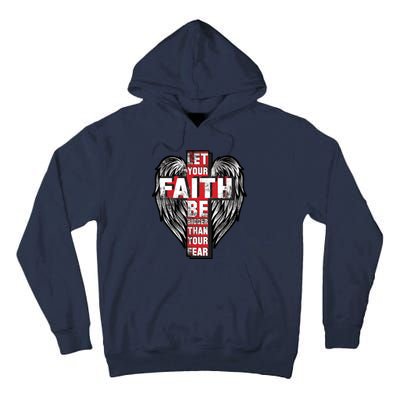 Let Your Faith Be Bigger Than Your Fear Tall Hoodie