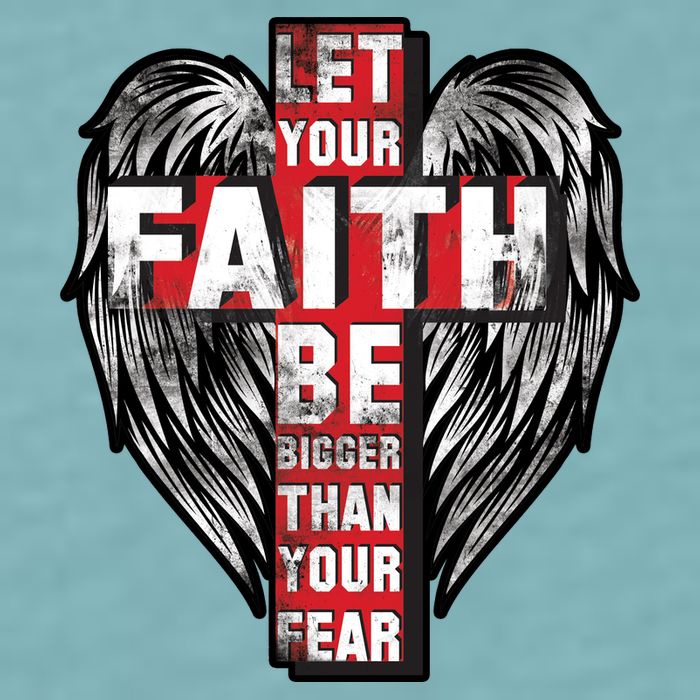 Let Your Faith Be Bigger Than Your Fear Sueded Cloud Jersey T-Shirt