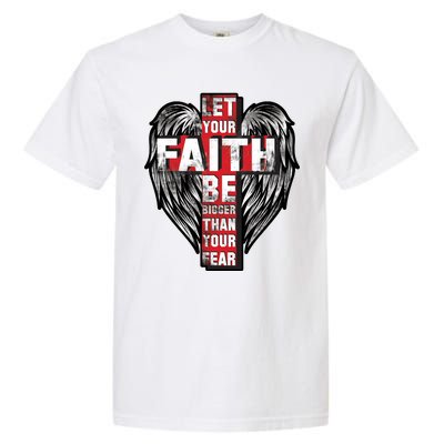 Let Your Faith Be Bigger Than Your Fear Garment-Dyed Heavyweight T-Shirt