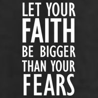 Let Your Faith Be Bigger Than Your Fears Cool Comfort Performance Bucket Hat