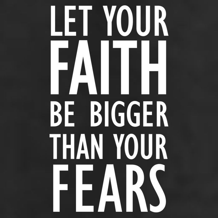 Let Your Faith Be Bigger Than Your Fears Cool Comfort Performance Bucket Hat