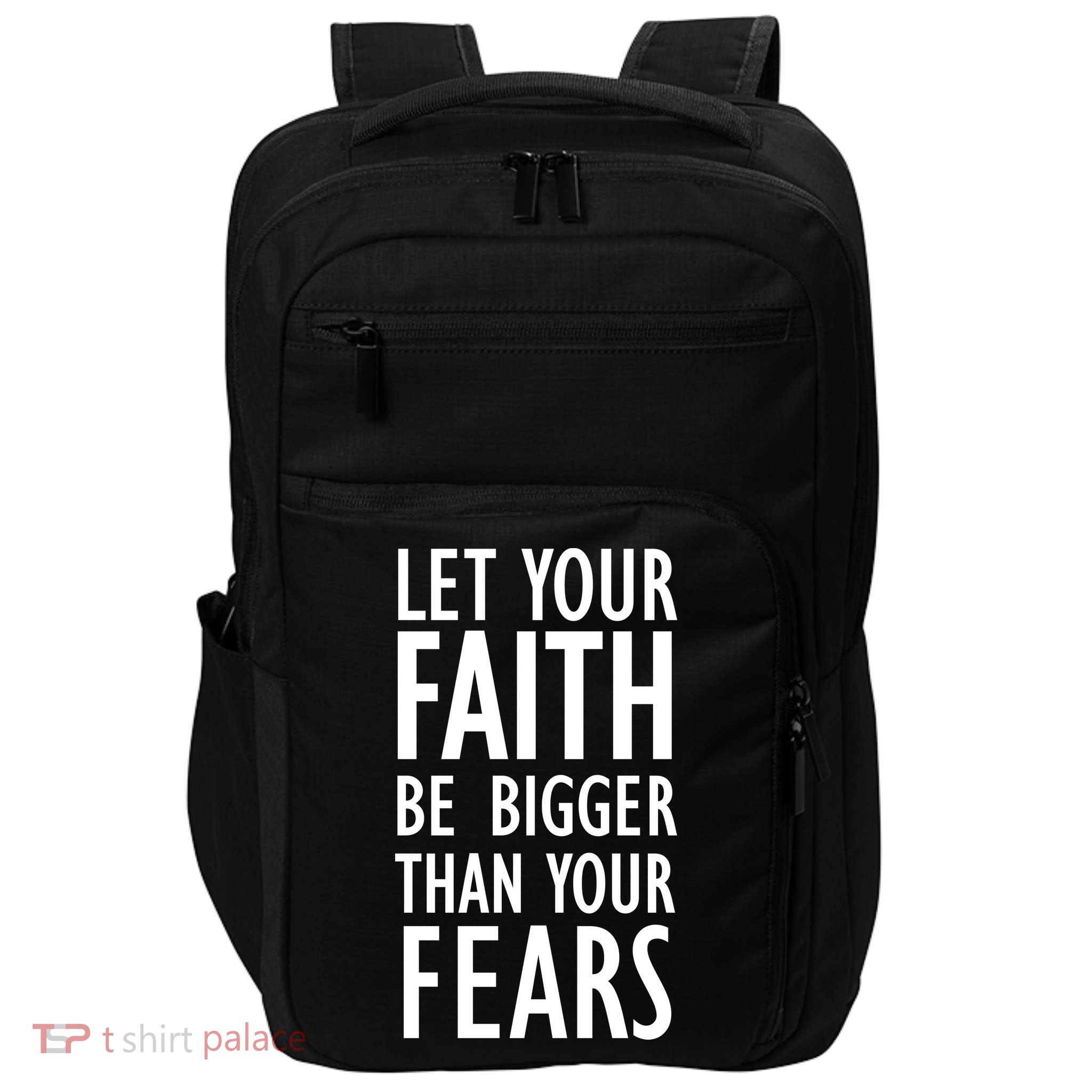 Let Your Faith Be Bigger Than Your Fears Impact Tech Backpack