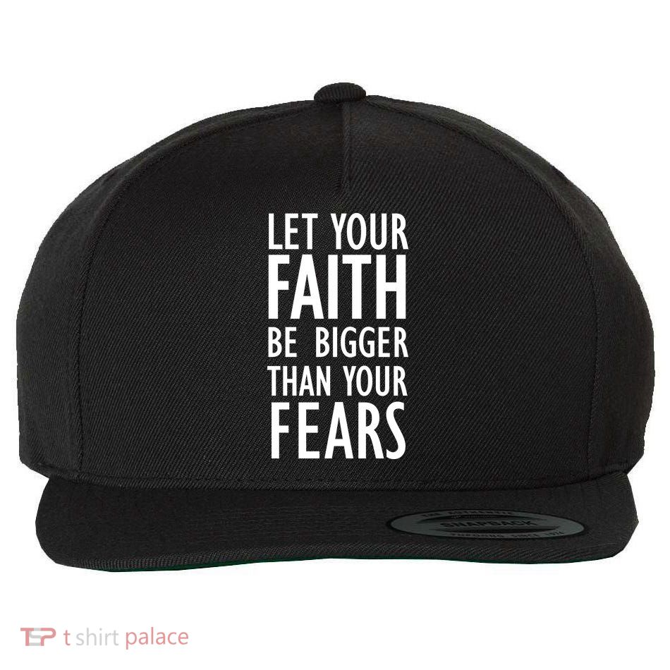 Let Your Faith Be Bigger Than Your Fears Wool Snapback Cap