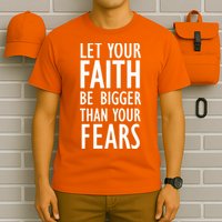 Let Your Faith Be Bigger Than Your Fears T-Shirt