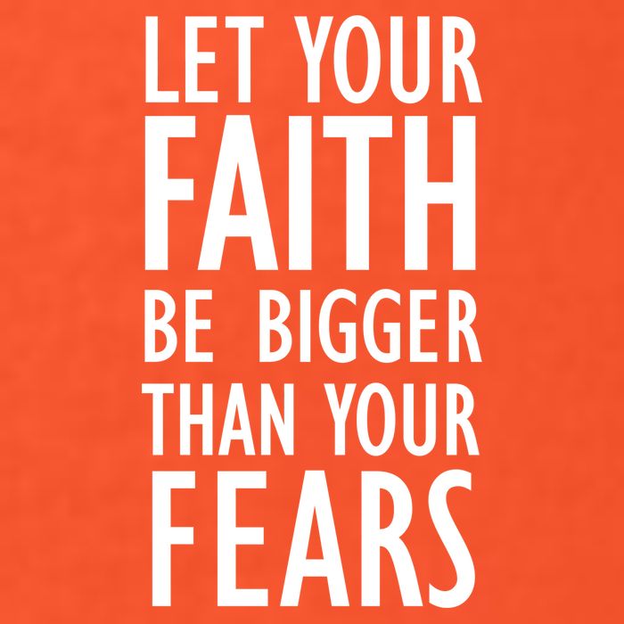 Let Your Faith Be Bigger Than Your Fears Button