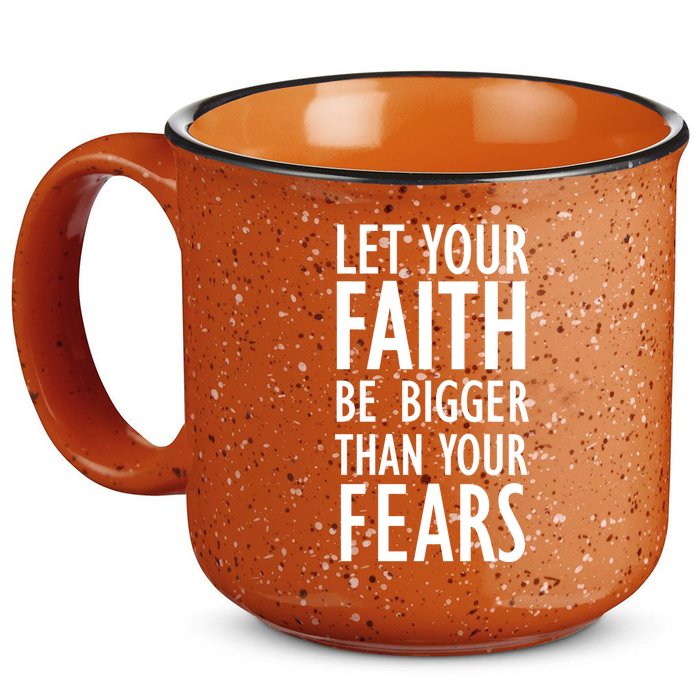 Let Your Faith Be Bigger Than Your Fears 15oz Campfire Ceramic Mug