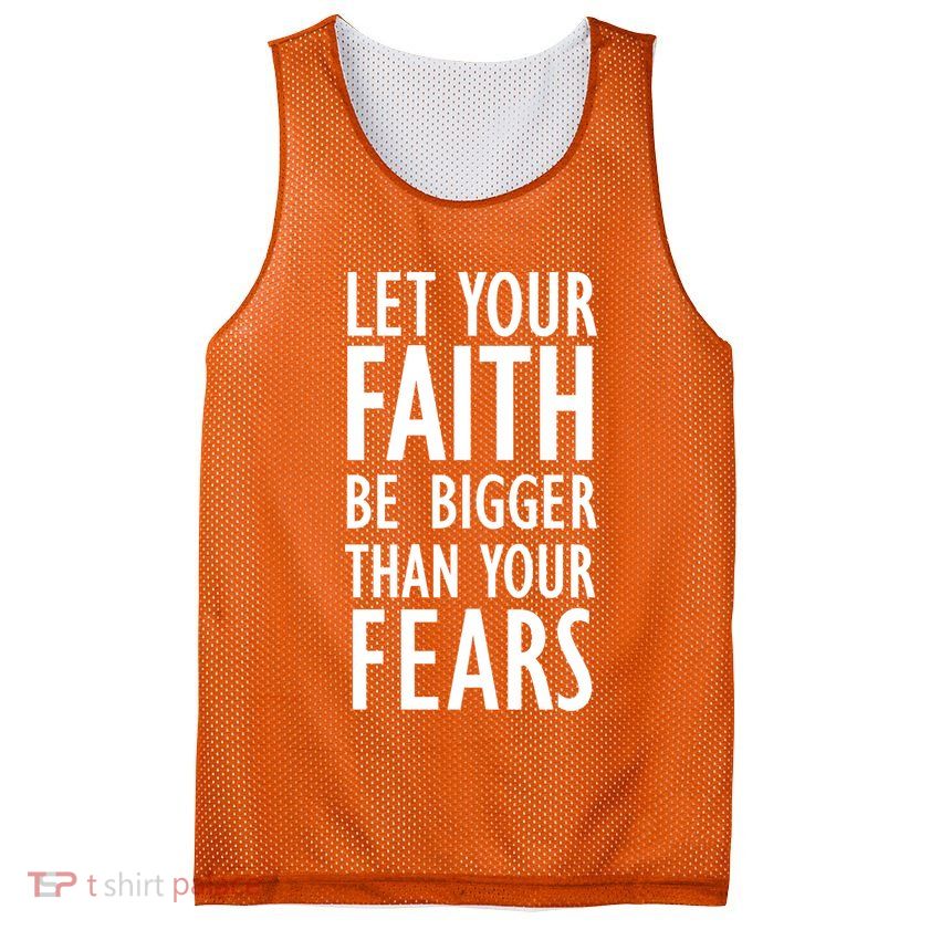 Let Your Faith Be Bigger Than Your Fears Mesh Reversible Basketball Jersey Tank