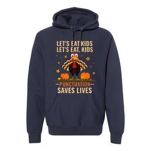 LetS Eat Turkey Funny Teacher Thanksgiving Dinner Premium Hoodie