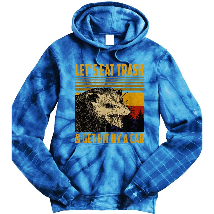 Lets Eat Trash And Get Hit By A Car Vintage Opossum Tie Dye Hoodie