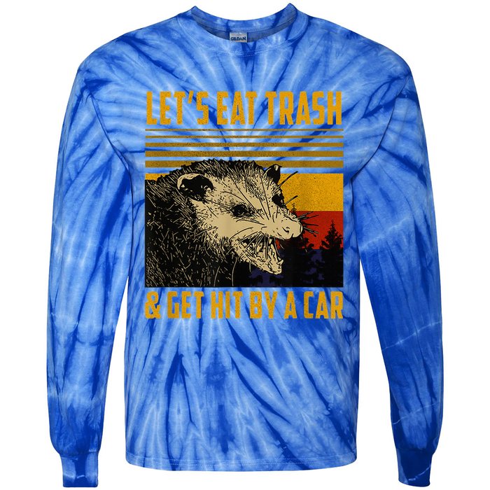 Lets Eat Trash And Get Hit By A Car Vintage Opossum Tie-Dye Long Sleeve Shirt