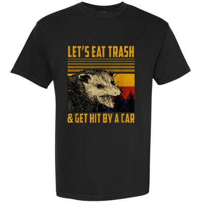 LetS Eat Trash And Get Hit By A Car Vintage Opossum Garment-Dyed Heavyweight T-Shirt